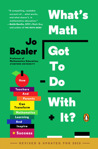 What's Math Got to Do with It?: How Teachers and Parents Can Transform Mathematics Learning and Inspire Success book cover by Jo Boaler
