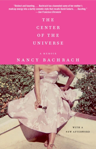 The Center of the Universe: A Memoir book cover by Nancy Bachrach