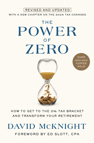 The Power of Zero, Revised and Updated: How to Get to the 0% Tax Bracket and Transform Your Retirement book cover by David McKnight