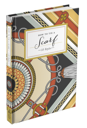 How to Tie a Scarf: 33 Styles (How To Series) book cover by Potter Gift