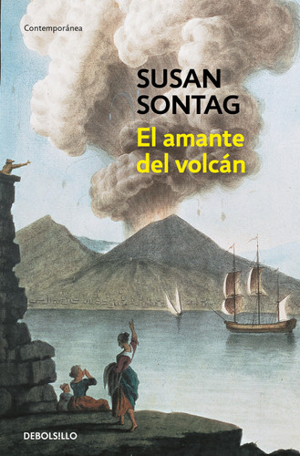 El amante del volcán / The Volcano Lover: A Romance book cover by Susan Sontag