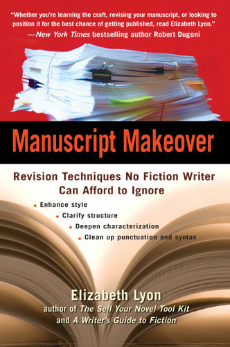 Manuscript Makeover: Revision Techniques No Fiction Writer Can Afford to Ignore book cover by Elizabeth Lyon