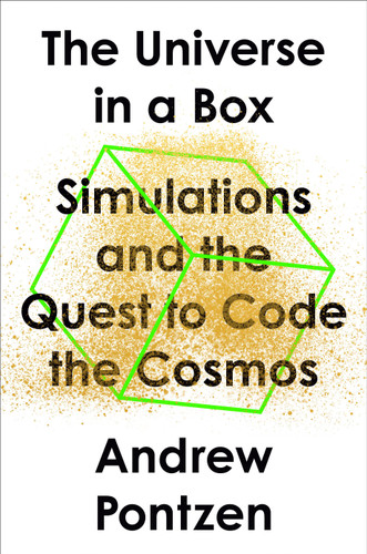 The Universe in a Box: Simulations and the Quest to Code the Cosmos book cover by Andrew Pontzen