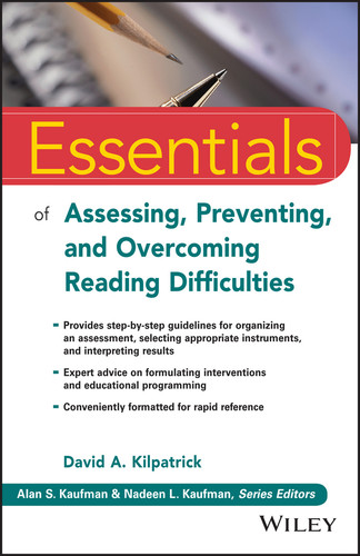 Essentials of Assessing, Preventing, and Overcoming Reading Difficulties (Essentials of Psychological Assessment) book cover by David A. Kilpatrick