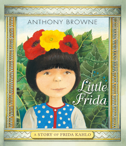 Little Frida: A Story of Frida Kahlo book cover by Anthony Browne