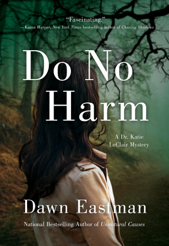 Do No Harm: A Dr. Katie LeClair Mystery (A Dr. Katie LeClair Mystery) book cover by Dawn Eastman