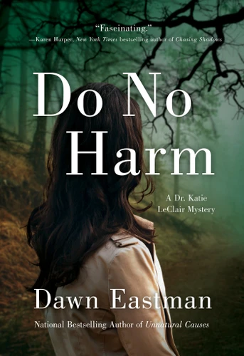 Do No Harm: A Dr. Katie LeClair Mystery (A Dr. Katie LeClair Mystery) book cover by Dawn Eastman