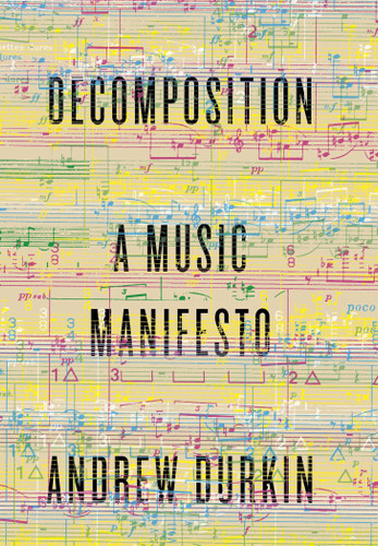 Decomposition: A Music Manifesto book cover by Andrew Durkin