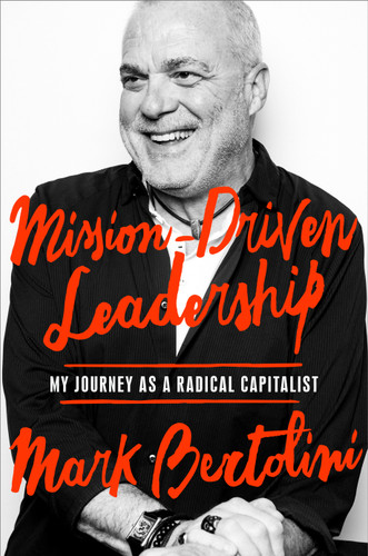 Mission-Driven Leadership: My Journey as a Radical Capitalist book cover by Mark Bertolini