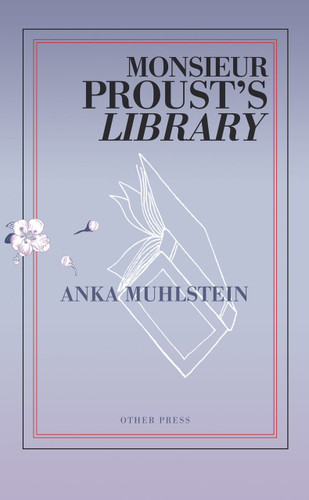 Monsieur Proust's Library book cover by Anka Muhlstein