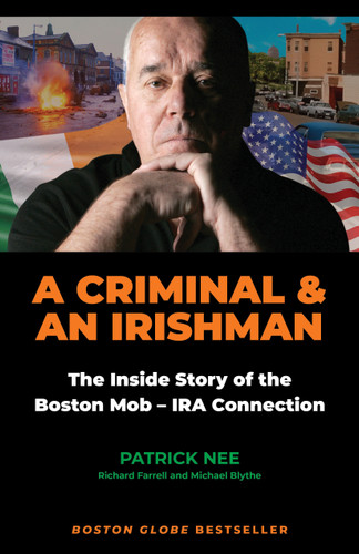 A Criminal and an Irishman: The Inside Story of the Boston Mob - IRA Connection book cover by Patrick Nee, Richard Farrell, Michael Blythe