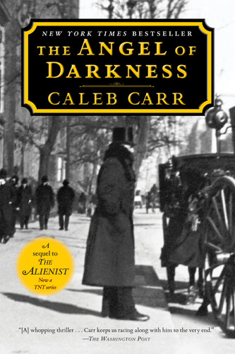 The Angel of Darkness: Book 2 of the Alienist: A Novel (Dr. Laszlo Kreizler) book cover by Caleb Carr