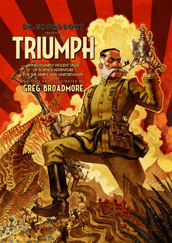 Dr. Grordbort Presents: Triumph book cover by Greg Broadmore
