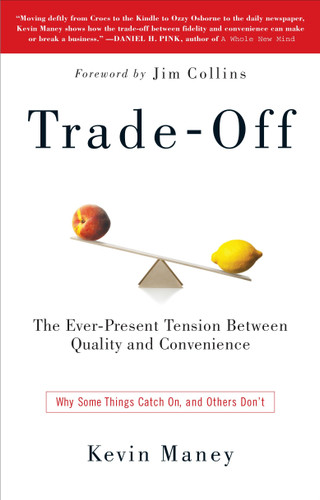 Trade-Off: Why Some Things Catch On, and Others Don't book cover by Kevin Maney