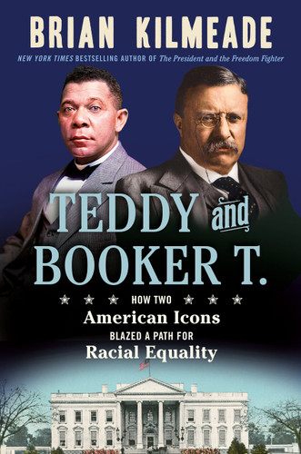 Teddy and Booker T.: How Two American Icons Blazed a Path for Racial Equality book cover by Brian Kilmeade