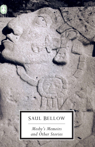 Mosby's Memoirs and Other Stories (Classic, 20th-Century, Penguin) book cover by Saul Bellow