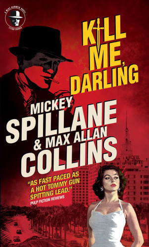 Mike Hammer: Kill Me, Darling: A Mike Hammer Novel (Mike Hammer) book cover by Mickey Spillane, Max Allan Collins