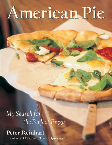 American Pie: My Search for the Perfect Pizza book cover by Peter Reinhart