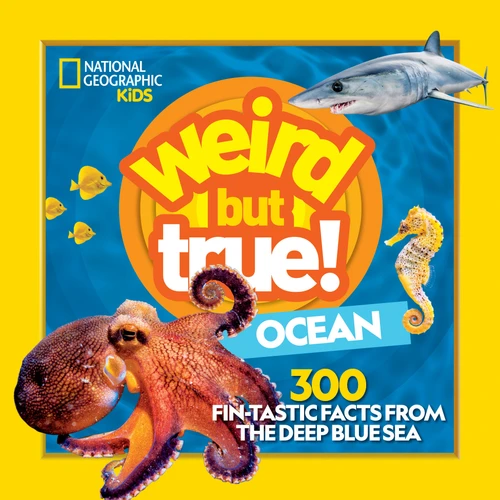 Weird But True! Ocean: 300 Fantastic Facts From the Deep Blue Sea (Weird But True!) book cover by National Geographic Kids