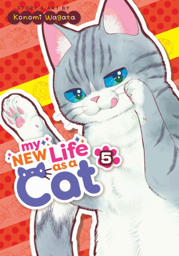 My New Life as a Cat Vol. 5 (My New Life as a Cat) book cover by Konomi Wagata