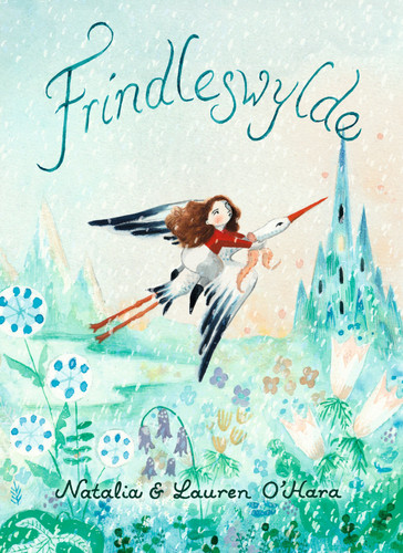 Frindleswylde book cover by Natalia O'Hara, Lauren O'Hara
