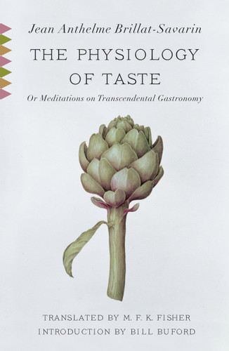 The Physiology of Taste: Or Meditations on Transcendental Gastronomy with Recipes (Vintage Classics) book cover by Jean Anthelme Brillat-Savarin
