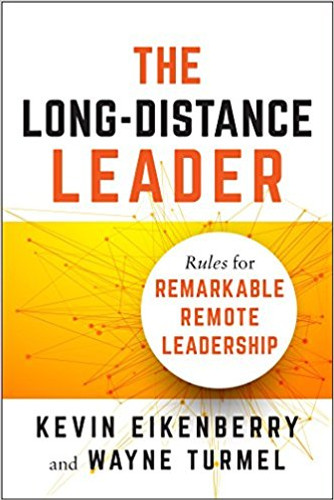 The Long-Distance Leader: Rules for Remarkable Remote Leadership Cover