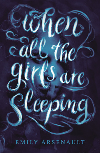 When All the Girls Are Sleeping book cover by Emily Arsenault