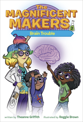 The Magnificent Makers #2: Brain Trouble (The Magnificent Makers) book cover by Theanne Griffith