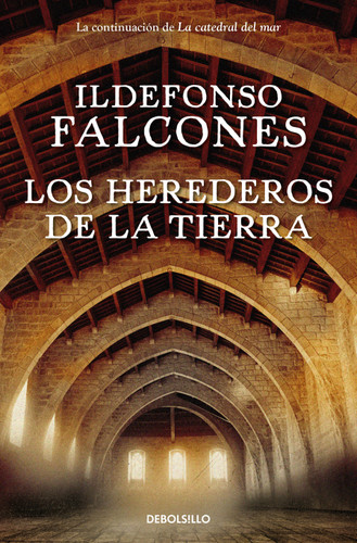 Los herederos de la tierra / Heirs to the Land (La Catedral Del Mar) book cover by Ildefonso Falcones
