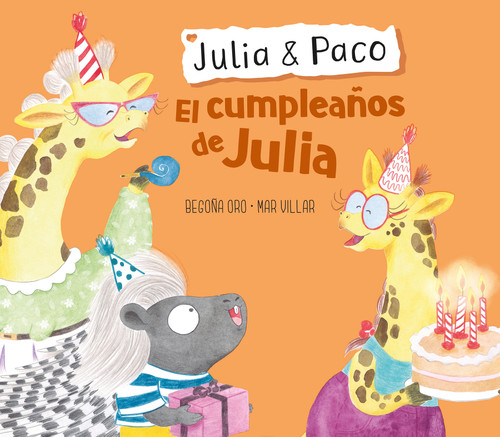 Julia & Paco: El cumpleaños de Julia / Julia & Paco: Julia's birthday (Julia & Paco) book cover by Begoña Oro