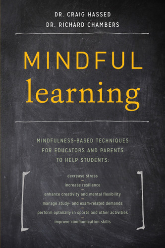 Mindful Learning: Mindfulness-Based Techniques for Educators and Parents to Help Students book cover by Dr. Craig Hassed, Dr. Richard Chambers