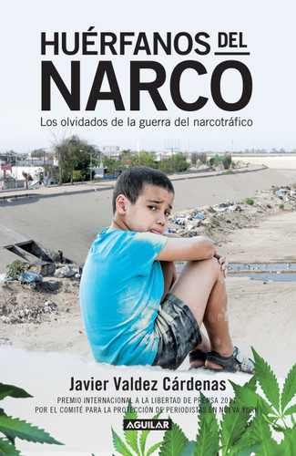 Huérfanos del narco - Los olvidados de la guerra del narcotráfico / The Drug Lord's Orphans book cover by JAVIER VALDEZ CÁRDENAS