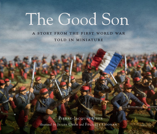 The Good Son: A Story from the First World War, Told in Miniature book cover by Pierre-Jacques Ober