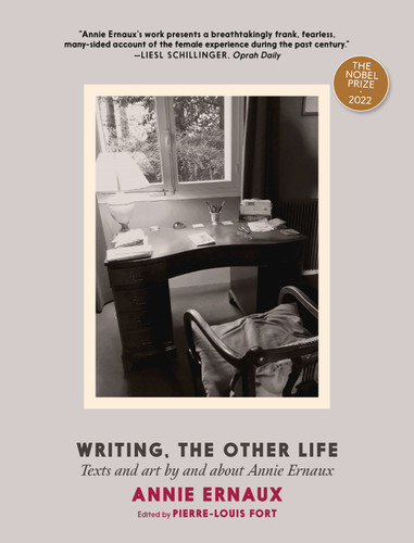 Writing, the Other Life: Texts and art by and about Annie Ernaux book cover by Annie Ernaux