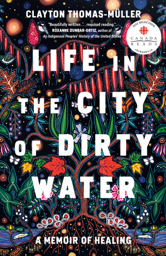 Life in the City of Dirty Water: A Memoir of Healing book cover by Clayton Thomas-Muller