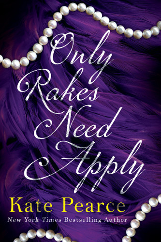 Only Rakes Need Apply (Rakes of London) book cover by Kate Pearce