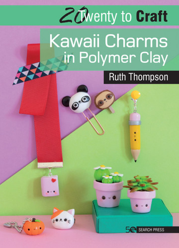 20 to Craft: Kawaii Charms in Polymer Clay (Twenty to Make) book cover by Ruth Thompson