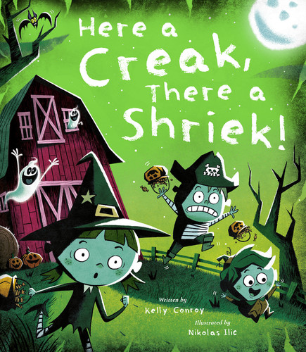 Here a Creak, There a Shriek! book cover by Kelly Conroy