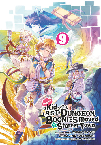 Suppose a Kid from the Last Dungeon Boonies Moved to a Starter Town 09 (Manga) (Suppose a Kid from the Last Dungeon Boonies Moved to a Starter Town) book cover by Toshio Satou, Hajime Fusemachi
