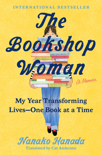 The Bookshop Woman: My Year Transforming Lives--One Book at a Time book cover by Nanako Hanada