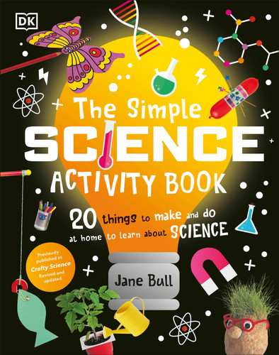 The Simple Science Activity Book: 20 Things to Make and Do at Home to Learn About Science book cover by Jane Bull