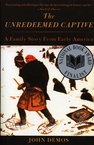 The Unredeemed Captive: A Family Story from Early America book cover by John Demos