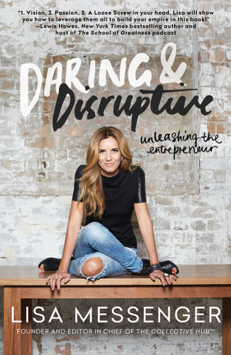Daring & Disruptive: Unleashing the Entrepreneur book cover by Lisa Messenger