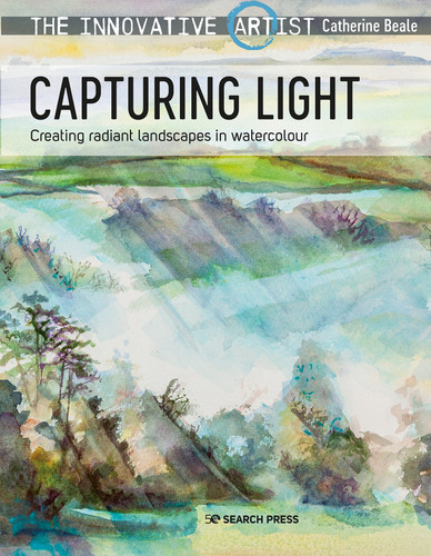 The Innovative Artist: Capturing Light: Creating radiant landscapes in watercolour book cover by Catherine Beale