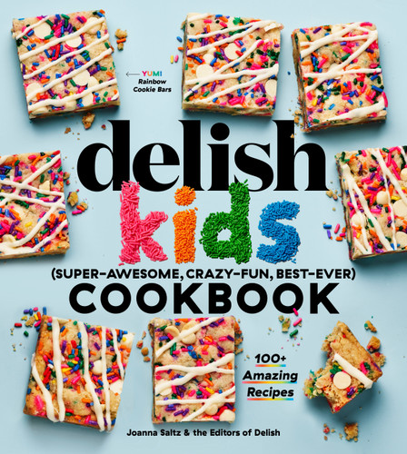 The Delish Kids (Super-Awesome, Crazy-Fun, Best-Ever) Cookbook: 100+ Amazing Recipes book cover by Joanna Saltz