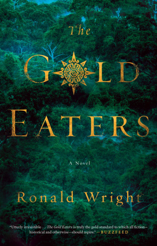 The Gold Eaters: A Novel book cover by Ronald Wright