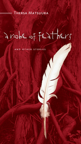 A Robe of Feathers: And Other Stories book cover by Thersa Matsuura