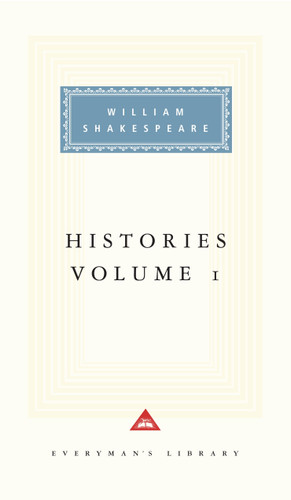 Histories, vol. 1: Volume 1; Introduction by Tony Tanner (Everyman's Library Classics Series) book cover by William Shakespeare