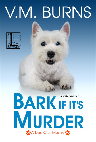 Bark If It's Murder (A Dog Club Mystery) book cover by V.M. Burns